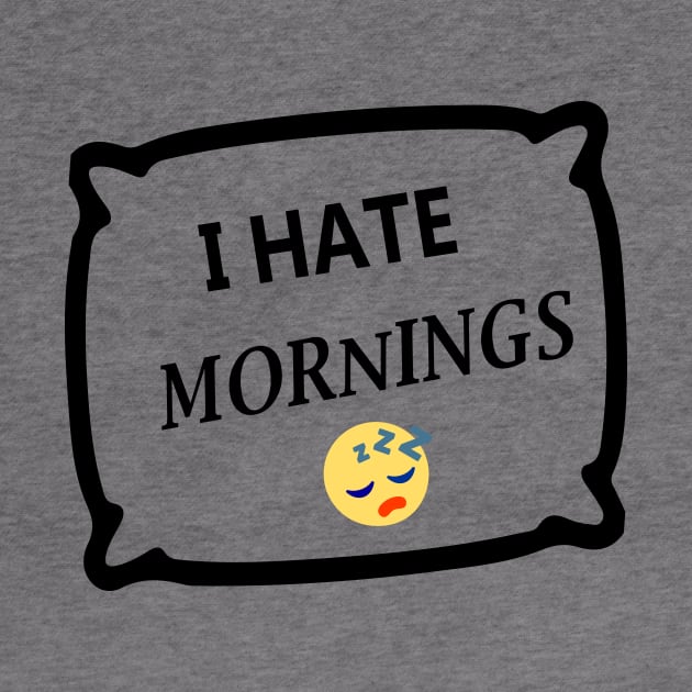 I hate mornings by Souna's Store